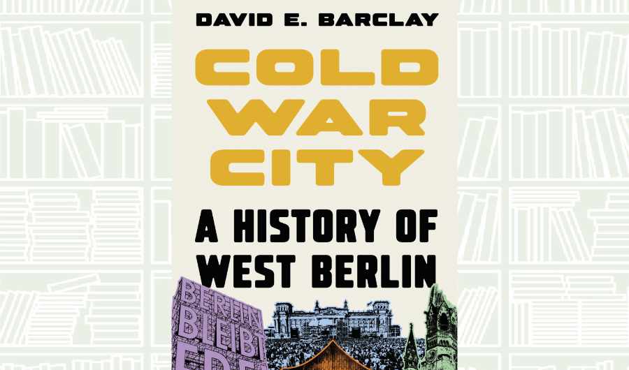 What We Are Reading Today: ‘Cold War City’ by David Barclay