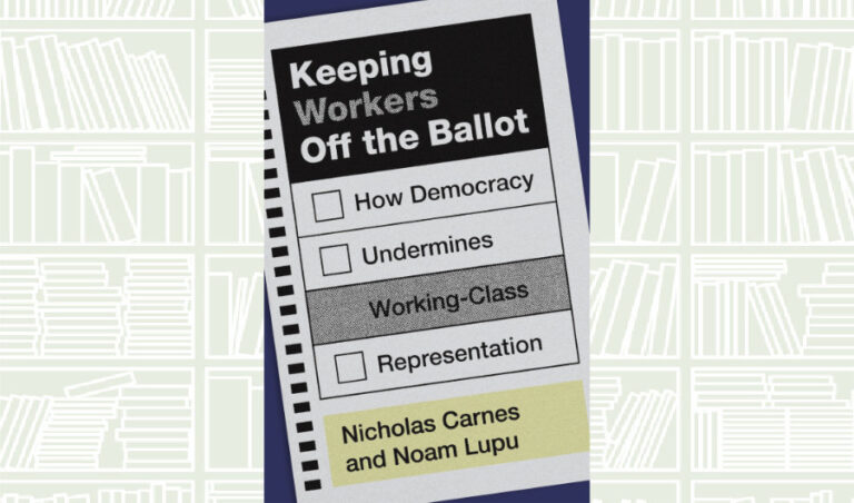 What We Are Reading Today: Keeping Workers Off the Ballot
