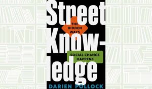 What We Are Reading Today: ‘Street Knowledge’ by Darien Pollock