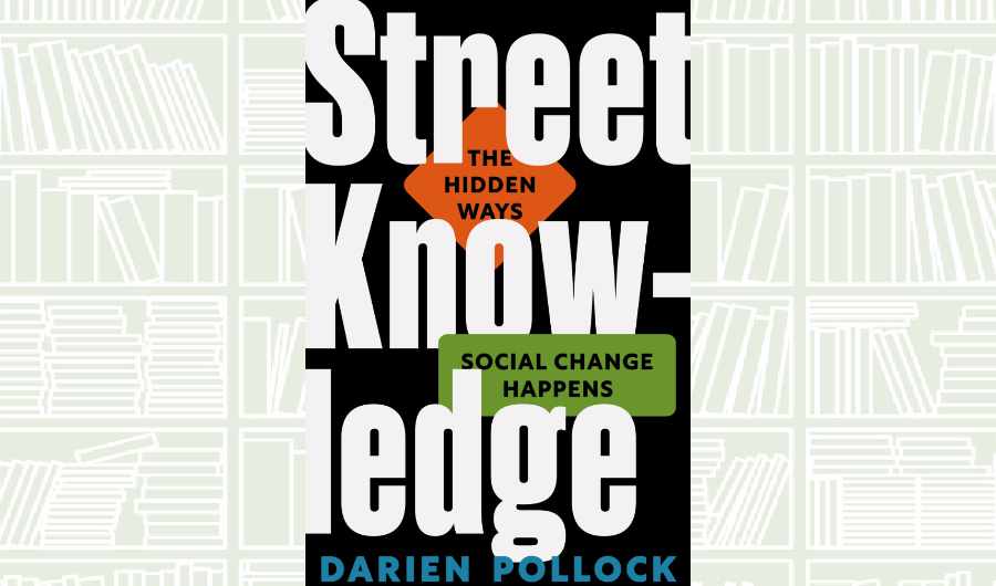 What We Are Reading Today: ‘Street Knowledge’ by Darien Pollock
