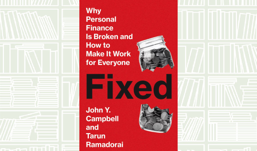 What We Are Reading Today: ‘Fixed’ by John W. Campbell and Tarun Ramadorai