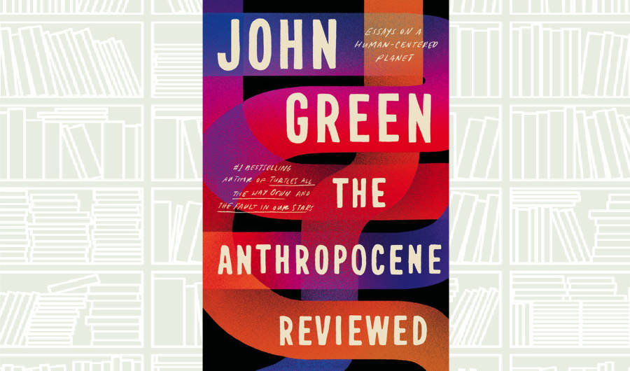Book Review: ‘The Anthropocene Reviewed’